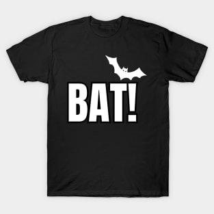 Bat! T-Shirt